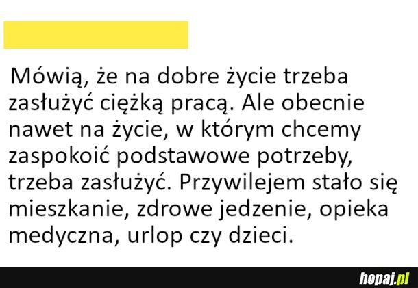 Na dobre życie trzeba zasłużyć