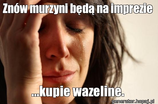 Znów murzyni będą na imprezie