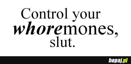 Whoremones