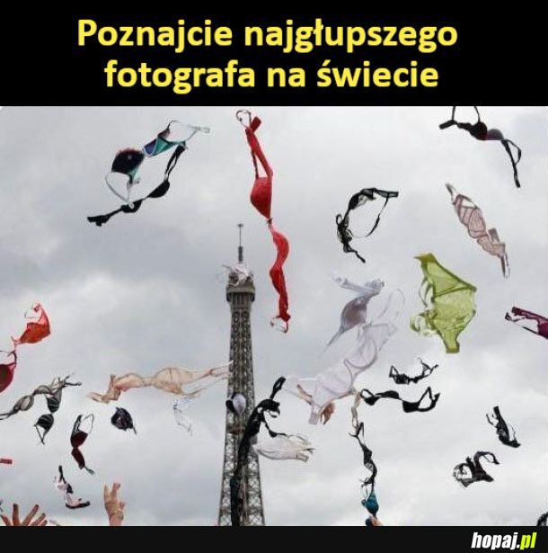 Poznajcie najgłupszego fotografa na świecie
