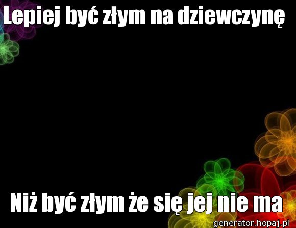 Lepiej być złym na dziewczynę 