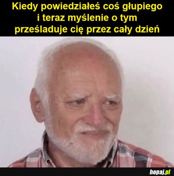  Coś głupiego