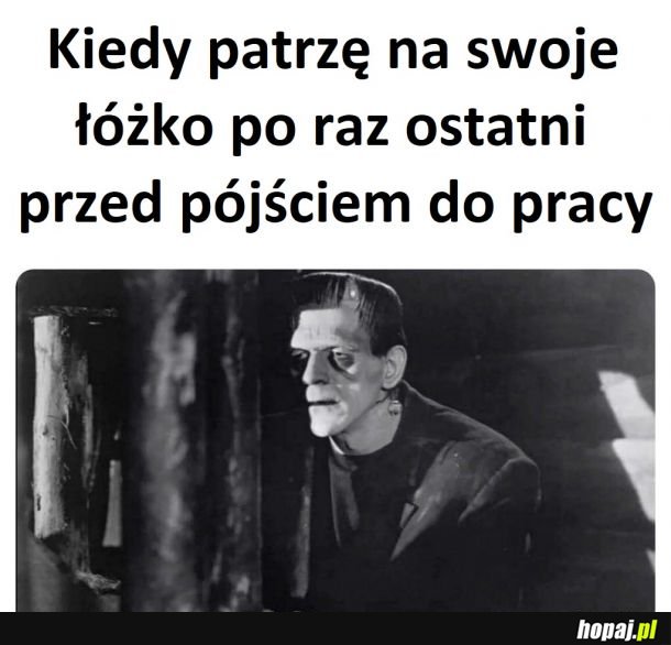 W myślach:*Dasz radę! Jakoś przetrwasz ten dzień!*