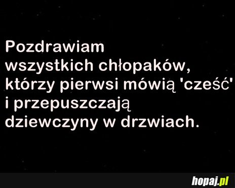 Pozdrawiam wszystkich chłopaków