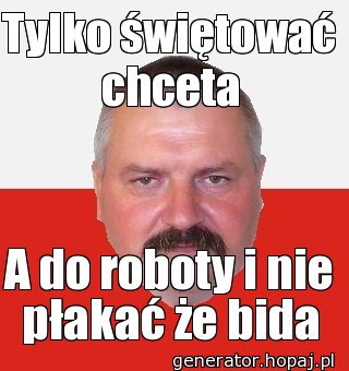 Tylko świętować chceta