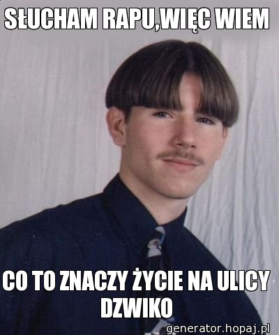 SŁUCHAM RAPU,WIĘC WIEM