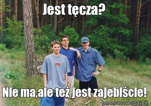 Jest tęcza?