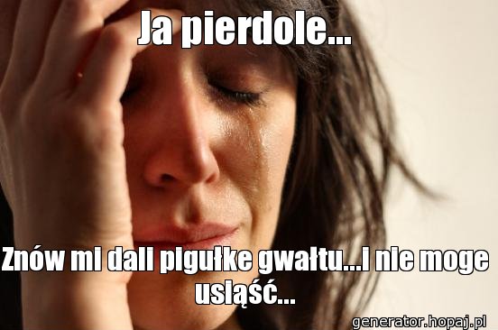 Ja pierdole...