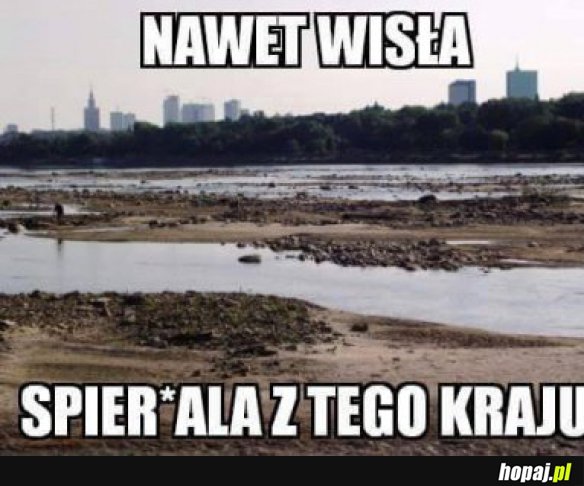 Wisła nawet ona..