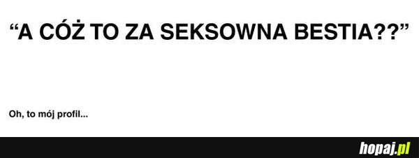 A cóż to za seksowna bestia?