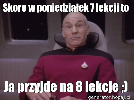 Skoro w poniedziałek 7 lekcji to