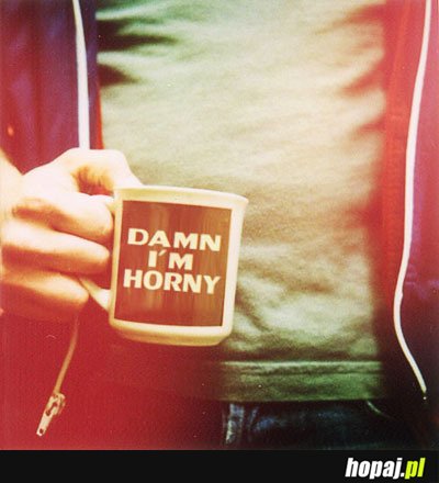 I'm horny