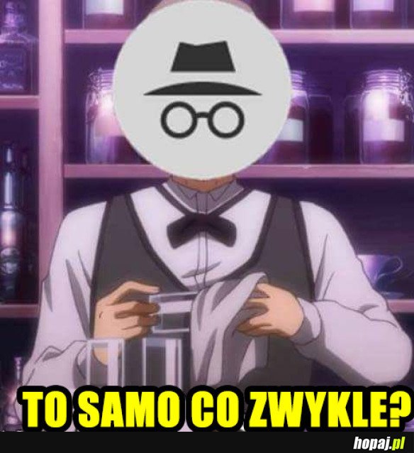 TO CO ZWYKLE, PROSZĘ