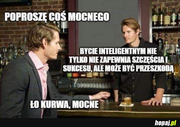 Coś mocnego