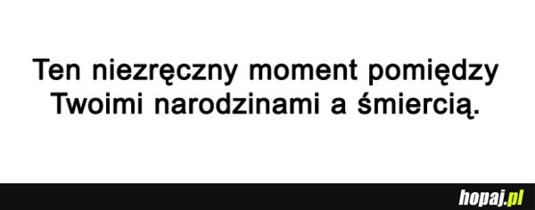 Ten niezręczny moment