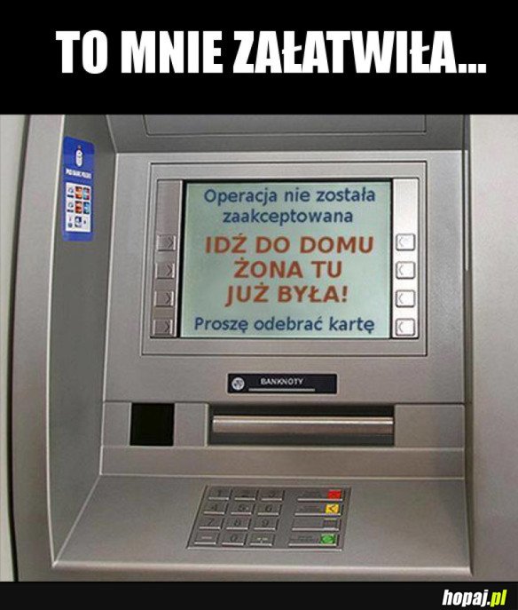 TE NOWOCZESNE BANKOMATY NIGDY NIE PRZESTANĄ MNIE ZADZIWIAĆ