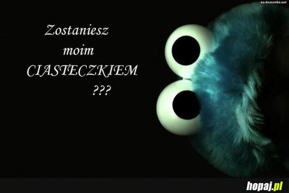 Zostaniesz moim ciasteczkiem?