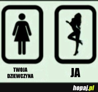 Twoja dziewczyna vs ja