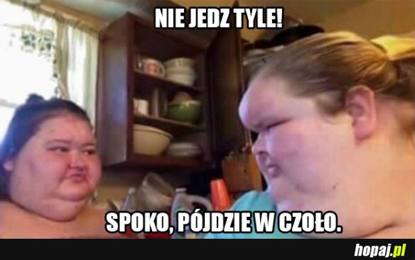 Nie jedz tyle