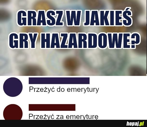 Niebezpieczna gra grozi smiecią