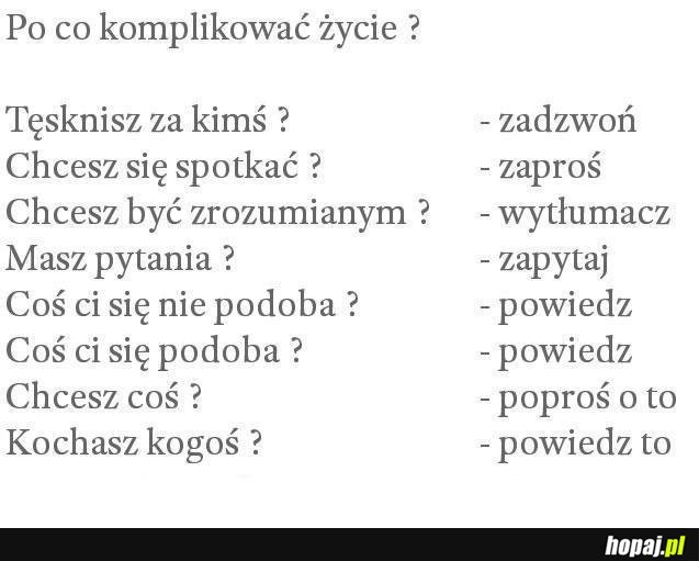 Po co komplikować życie?