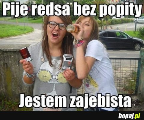 Piję redsa bez popity